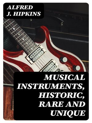 cover image of Musical Instruments, Historic, Rare and Unique